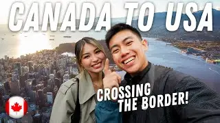 2000 Miles Canada to USA Roadtrip: Crossing the Border! (Ep. 2)