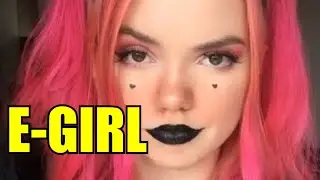 Кто такие E-Girl? (И вообще немного про Tik Tok и прочую шелуху)