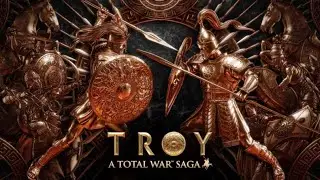 Total War Saga: Troy . Обзор графики и управления.