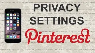 Change Pinterest Privacy Settings | Mobile App (Android / Iphone)