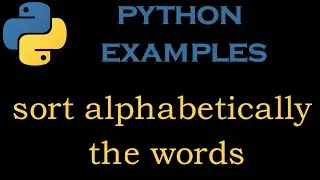 Python Examples 22 # Python program to sort alphabetically the words