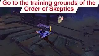 Go to the training grounds of the order of skeptics genshin impact