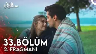 Yalı Çapkını 33. Bölüm 2. Fragmanı | Seni Çok Seviyorum Antep Fıstığı