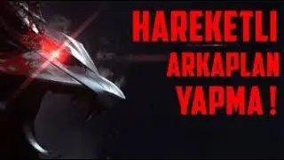 Hareketli Arka Plan Yapma [LİNK AÇIKLAMADA]