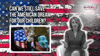 American Dream: Can we save it for our children?