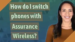 How do I switch phones with Assurance Wireless?