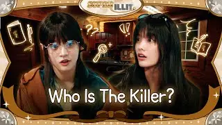 ILLIT (아일릿) 'SUPER ILLIT' EP.6 Who Is The Killer?