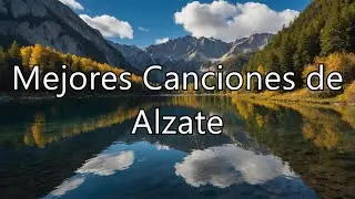 Mejores Canciones de Alzate - Grandes Éxitos - Mix de Despecho