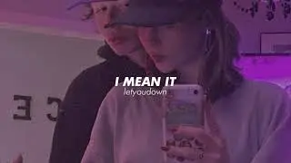 g-eazy, i mean it (slowed + reverb)