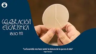 Eucaristía - 02.07.2023 - 