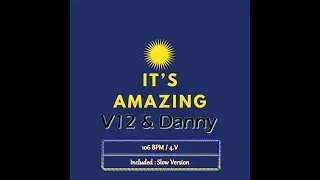 V12 & Danny - It's Amazing (Full Single)