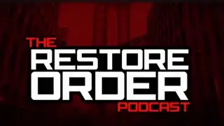 RESTORE ORDER PODCAST EP 