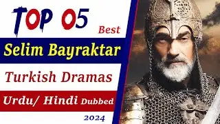 Top 5 Selim Bayraktar Drama Series | Turkish drama in urdu | Çandarlı Halil Pasha | Fatih Al Sultanı