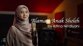Alamate Anak Sholeh - Alfina Nindiyani (Cover)