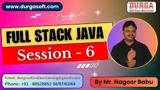 FULL STACK JAVA tutorials || Session - 6 || by Mr. Nagoor Babu On 14-09-2024 @7AM IST