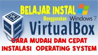 SIMULASI INSTAL  WINDOWS LEWAT APLIKASI ORACLE VIRTUAL BOX