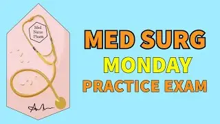 Med Surg Nursing Exam Practice Questions | NCLEX Med Surg Review