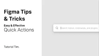 Figma Tips & Tricks: Quick Actions