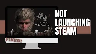 How to Fix Black Myth Wukong Not Launching Steam (FIXED) - 2024