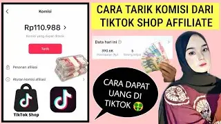 Cara Tarik Komisi Dari Tiktok Shop Affiliate Terbaru 2023!! Tutorial Mendapat Uang Dari Tiktok Mudah