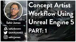 Concept Art's Workflow Using Unreal Engine 5 - Sahir Jamez