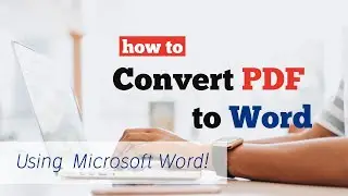 How to Convert a PDF to a Word Document Using WORD