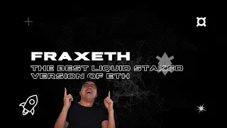 THE BEST LIQUID STAKED VERSION OF ETH | Frax Ether Overview