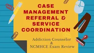 Case Management | Addiction Counselor Exam Review