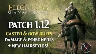 Elden Ring Patch 1.12 - NEW FEATURES, Weapon NERFS, PVP Changes and Weapon Skills NERFS