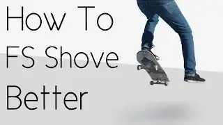 How To Frontside Shove It Better