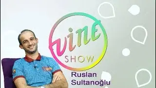 Ruslan Sultanoğlu (VINE Show 07.10.2017)