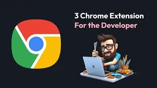 Top 3 Must-Have Chrome Extensions for Developers!