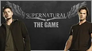 НАСТОЯЩАЯ ИГРА СВЕРХЪЕСТЕСТВЕННОЕ ● Supernatural: The Game ● ПЕРВАЯ ИГРА ПРО ВИНЧЕСТЕРОВ