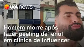 Peeling de fenol: Homem morre durante procedimento estético em clínica de influencer em SP