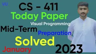 CS411 Today Paper MidTerm Solved 2023 | Preparation for Paper | Visual Programming by Usama Rajpoot