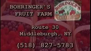 BOHRINGER'S FRUIT FARM, MID SUMMER 2005 TV SPOT - Middleburgh NY