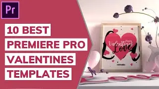 10 Best Premiere Pro Valentines Templates 2023