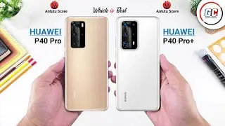 Huawei P40 Pro vs Huawei P40 Pro Plus || Full Comparison