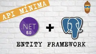 .NET 6 + API Mínimas + Entity Framework + PostgreSQL   - Crea una API Rest con PostgreSQL