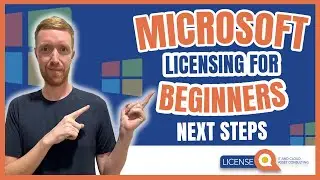 Microsoft Licensing for Beginners | Next steps