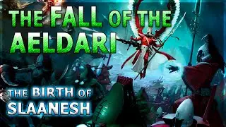 The Rise and Fall of the AELDARI: The Birth of Slaanesh - Warhammer 40K Lore