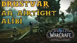 Battle For Azeroth - Drustvar Quest Guide - Part Six - An Airitight Alibi