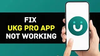 UKG Pro App Not Working: How to Fix UKG Pro App Not Working (2024) - Quick Fix