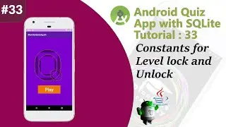 Multiple Choice Quiz App with SQLite Integration Part 33 - Level Lock and Unlock Constants