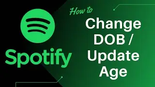 How to Change Your Spotify Date of Birth | Change Spotify DOB
