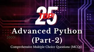 Top 25 Python interview questions | Advanced Python interview Questions | mcq  Quiz | Part-2