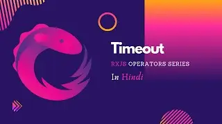 Timeout Operator in RxJS | Implementing RxJS Timeout with Angular