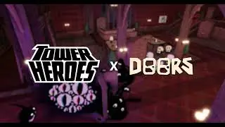 Tower Heroes x Doors