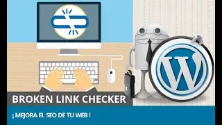 CONOCE EL PLUGIN BROKEN LINK CHECKER: el plugin para ver enlaces rotos