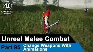 Unreal Melee Combat - Change Weapons with Animations - UE4 Open World Tutorials #95